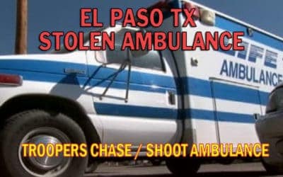 01/15/19 El Paso TX – A Life private ambulance was stolen from the hospital – Long dangerous high speed chase with emergency lights on – TROOPER SHOOTS to disable ambulance for driving head on into traffic. Captured.