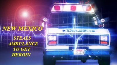 04/15/19 Albuquerque, NM – Woman Steals Ambulance From Hospital To Get Heroin – Crashed Ambulance