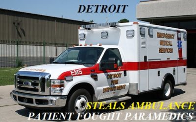 04/8/19 Detroit, MI – Male Patient Assaults Paramedics – Steals Ambulance – Paramedics Sent To Hospital – Man Captured Behind Wheel