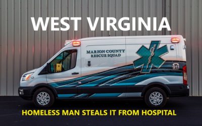 9/29/19 – Fairmont, WV – Homeless Man Steals Ambulance From Fairmont Regional Medical Center – Man Abandons Ambulance – Police Found Him Walking To Take It Again – Captured