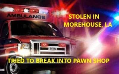 3/10/20 Monroe, LA – 3 Suspects Stole A Medlife Ambulance From Morehouse Parish – Traveled To Monroe For An Attempted Break Into The Bayou Pawn Shop – Escaped