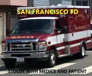 9/18/20 San Francisco, CA – Fire Department Ambulance Stolen With Medics And Patient In Back – One Medic Climbs Up Front To Engage And Stop The Ambulance