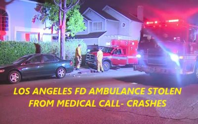 6/18/21 Los Angeles, CA – Woman Steals Los Angeles FD Ambulance From 911 Emergency Call -Slams Ambulance Into Pole 3 Blocks Away – Escaped