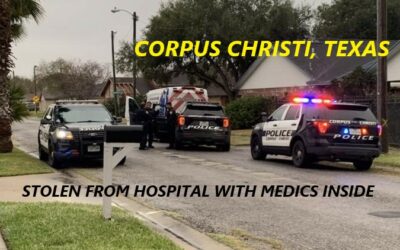 2/25/22 Corpus Christi, TX – Man Steals City Ambulance While Medics Were Inside From A Regional Hospital – Man In His 40s Escaped