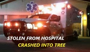 5/12/22 Ruidoso, NM – Mescalero Apache Tribe Ambulance Stolen By Intoxicated Man From Lincoln County Medical Center – Crashed Into Tree One Mile Away – Captured Near Scene With Ambulance Keys – Arrested