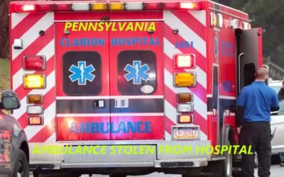 2/22/24 Monroe Township, PA – Patient At Hospital Steals Ambulance From Clarion Hospital – EMS Employee In The Back Of The Ambulance Stops It From Happening – Charges Filed