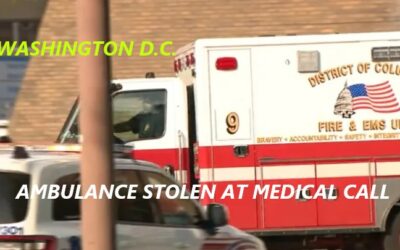5/22/24 Washington D.C. – District Of Columbia Ambulance Stolen While On A Medical Call – Under Investigation