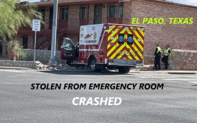 7/2/24 El Paso, TX – Fire Department Ambulance Stolen From Hospital Emergency Room – Chase – Crash On US 54