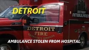 10/3/24 Detroit, MI – Woman Steals Ambulance From Hospital – The Ambulance Was Found Later Abandoned – Police Looking For This Woman